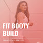 FIT BOOTY BUILD
